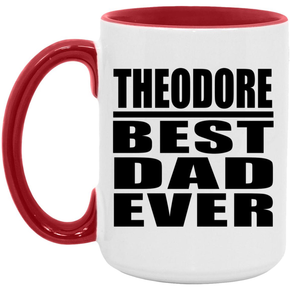 Theodore Best Dad Ever - 15oz Accent Mug Red