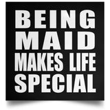 Being Maid Makes Life Special - Poster Square