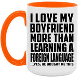 I Love My Boyfriend More Than Learning A Foreign Language - 15oz Accent Mug Orange
