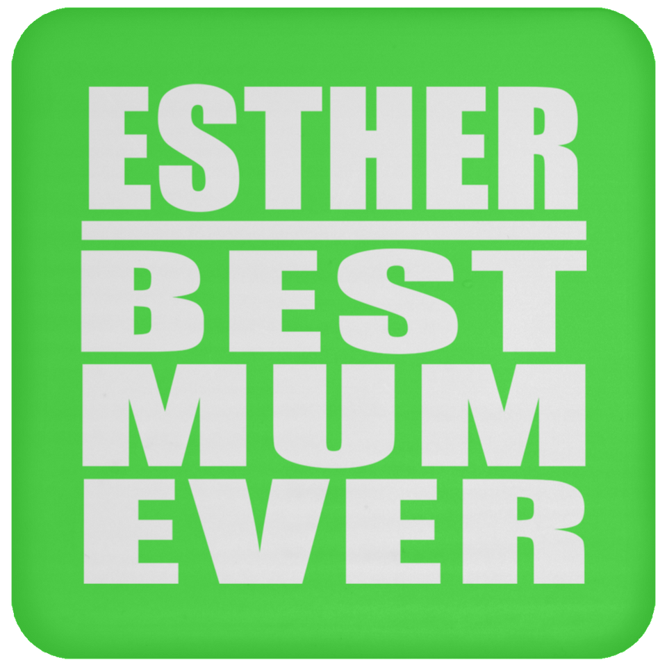 Esther Best Mum Ever - Drink Coaster