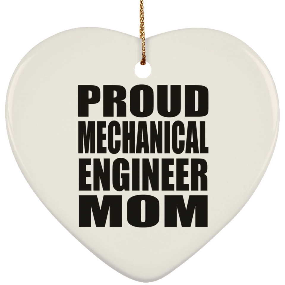 Proud Mechanical Engineer Mom - Heart Ornament