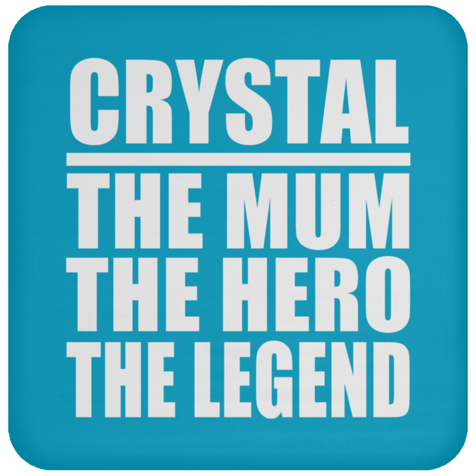 Crystal The Mum The Hero The Legend - Drink Coaster