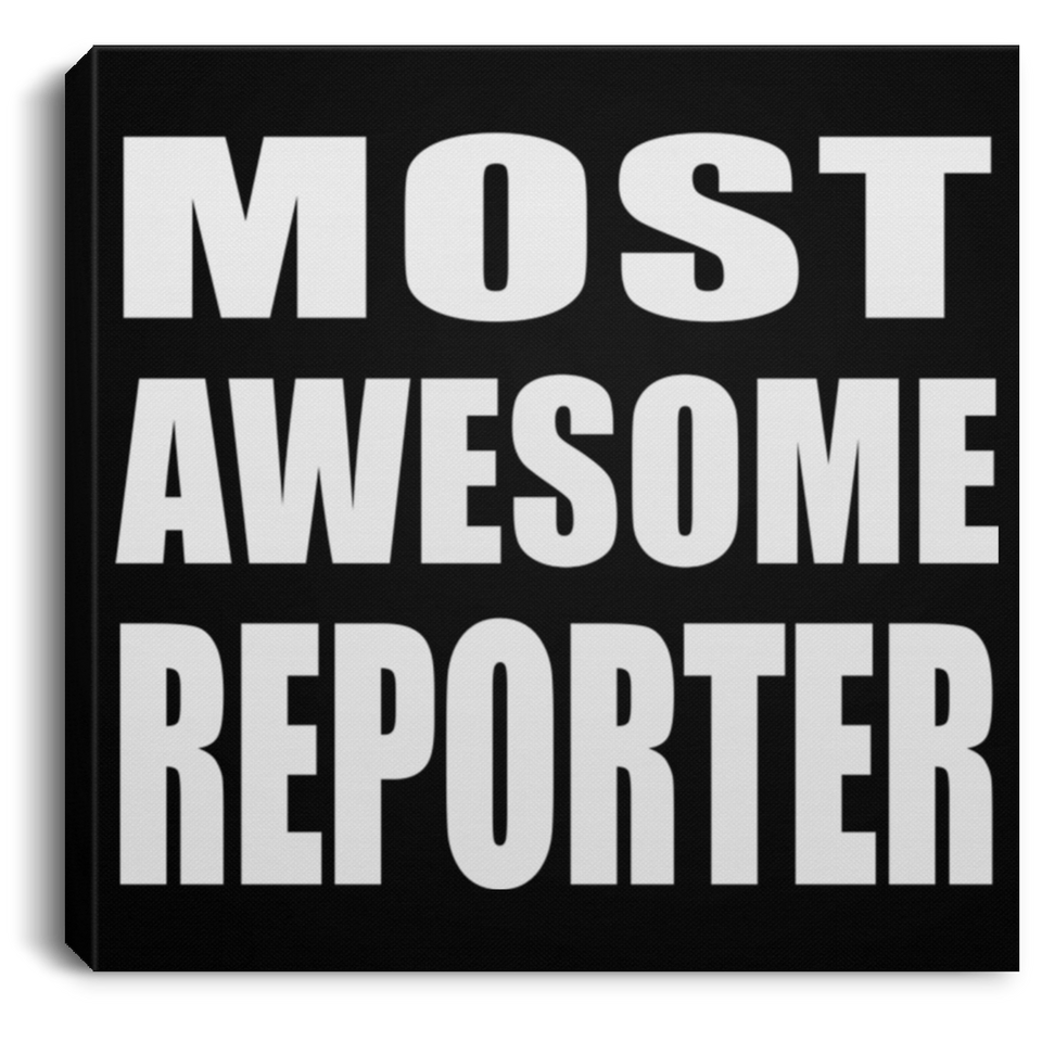 Most Awesome Reporter - Canvas Square