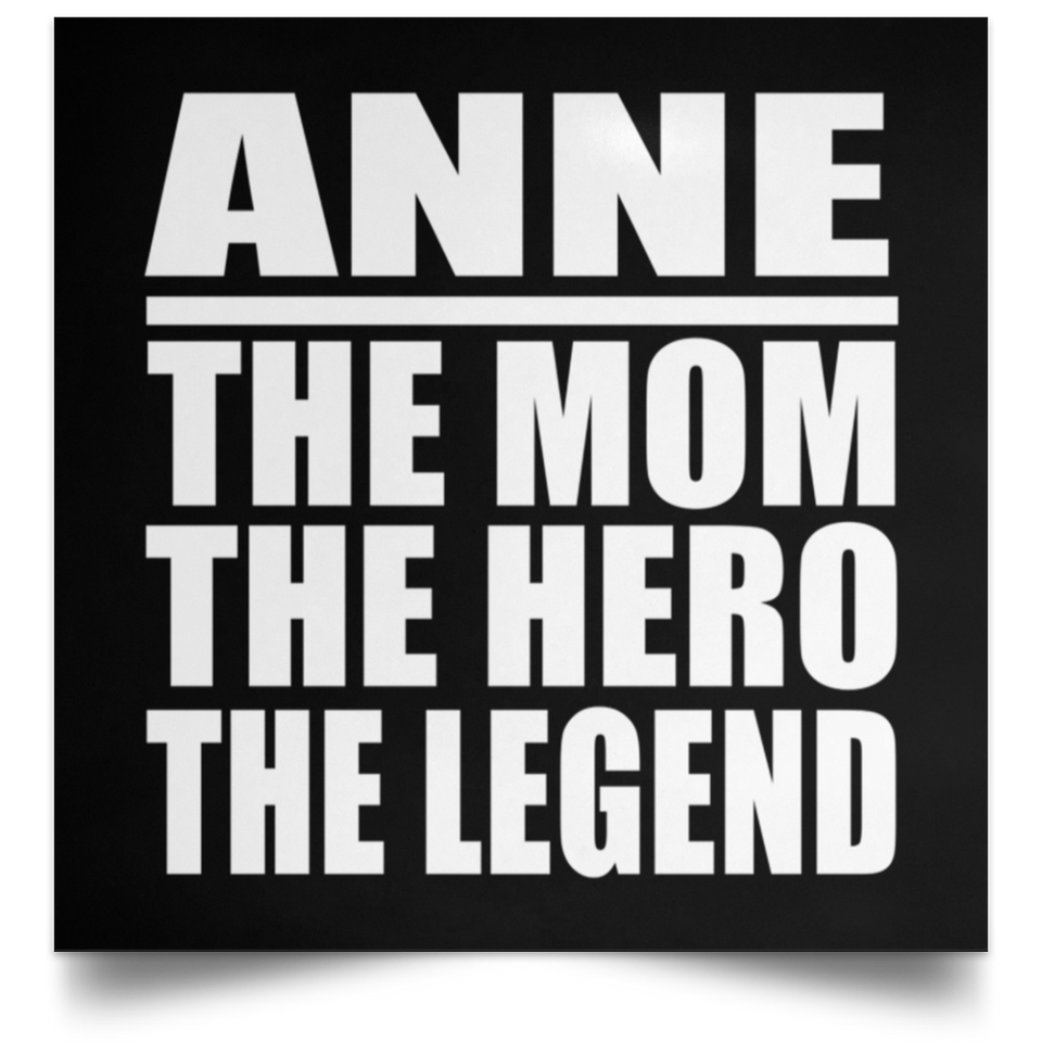 Anne The Mom The Hero The Legend - Poster Square
