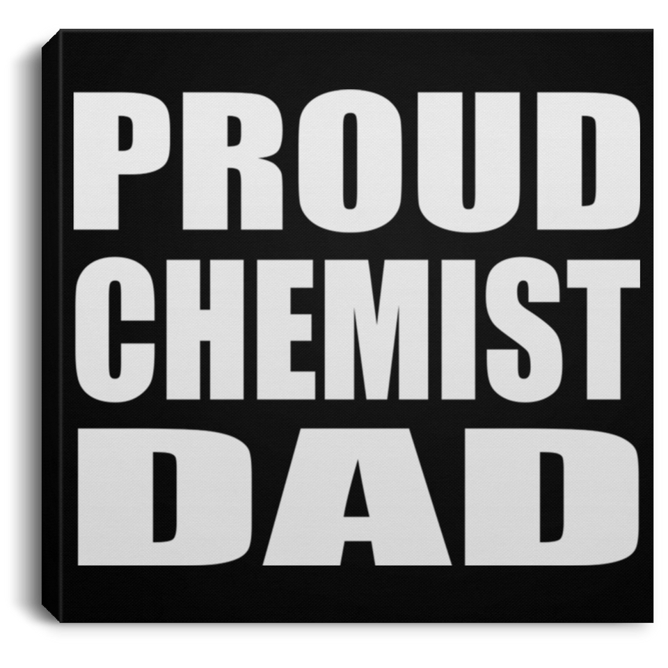 Proud Chemist Dad - Canvas Square