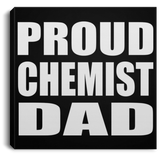 Proud Chemist Dad - Canvas Square