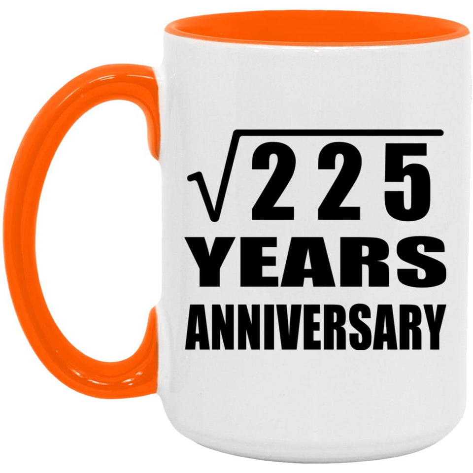 15th Anniversary Square Root of 225 Years Anniversary - 15oz Accent Mug Orange
