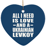 All I Need Is Love And A Ukrainian Levkoy - Heart Ornament