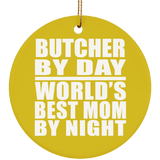 Butcher By Day World's Best Mom By Night - Circle Ornament