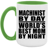 Machinist By Day World's Best Mom By Night - 15oz Accent Mug Green