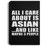 All I Care About Is Asian - Canvas Portrait