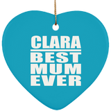 Clara Best Mum Ever - Heart Ornament