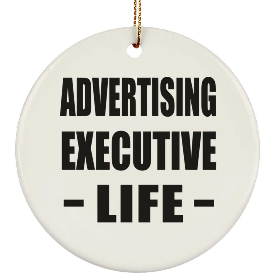 Advertising Executive Life - Circle Ornament