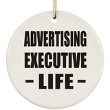 Advertising Executive Life - Circle Ornament