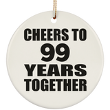 99th Anniversary Cheers To 99 Years Together - Circle Ornament