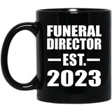 Funeral Director Established EST. 2023 - 11oz Coffee Mug Black