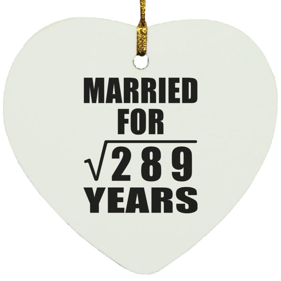 17th Anniversary Married For Square Root of 289 Years - Heart Ornament