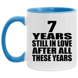 7th Anniversary 7 Years Still In Love After These Years - 11oz Accent Mug Blue