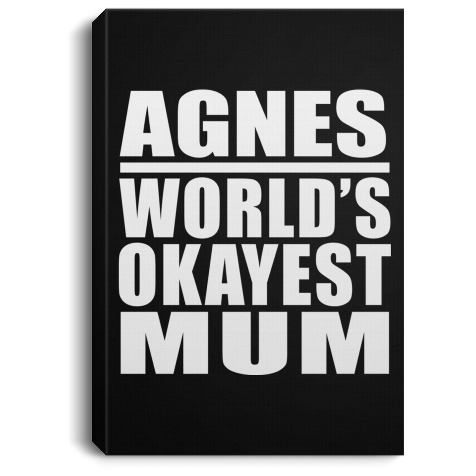 Agnes World's Okayest Mum - Canvas Portrait