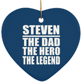 Steven The Dad The Hero The Legend - Heart Ornament