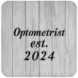 Optometrist Established Est. 2024 - Drink Coaster F