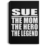 Sue The Mom The Hero The Legend - Canvas Portrait