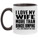 I Love My Wife More Than Bungee Jumping - 11oz Accent Mug Black
