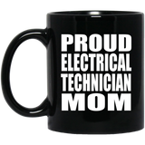 Proud Electrical Technician Mom - 11oz Coffee Mug Black