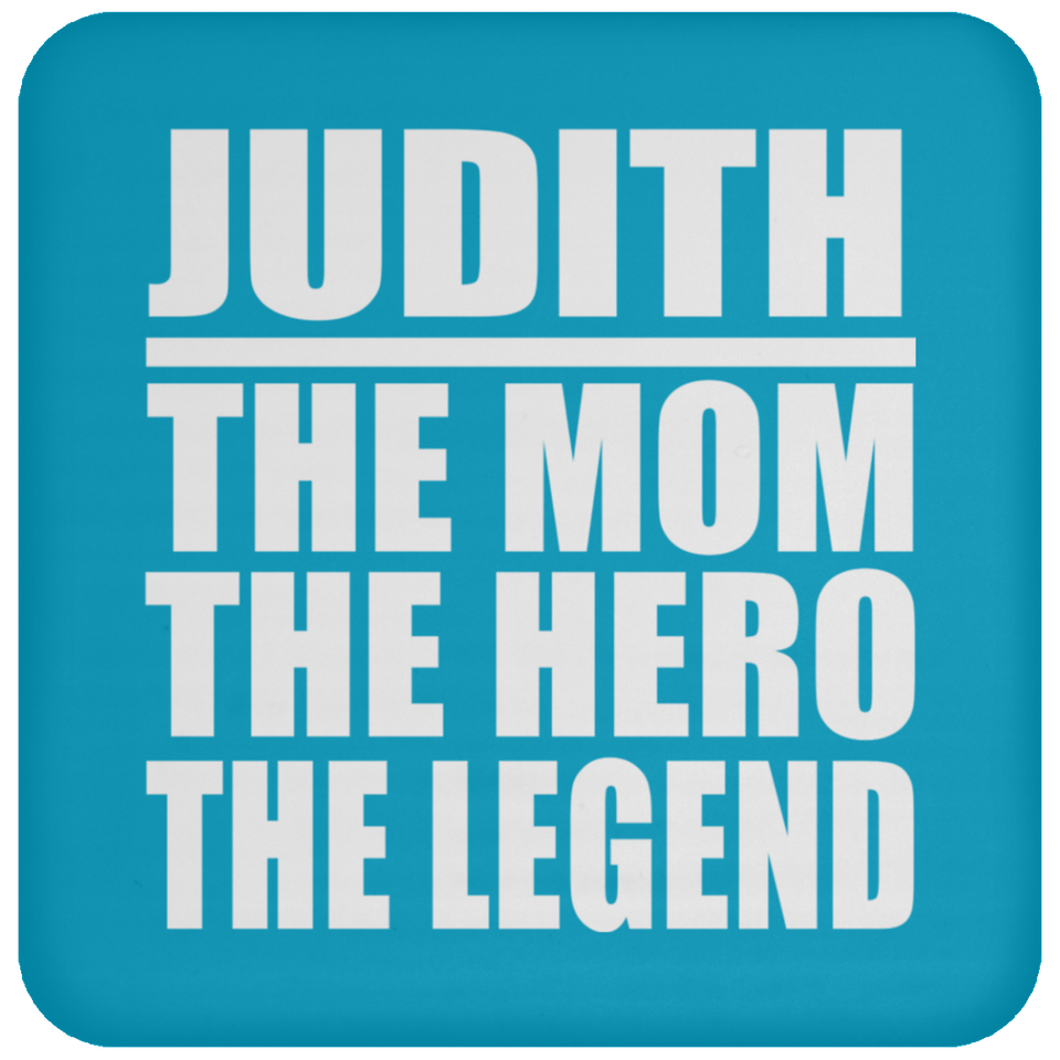 Judith The Mom The Hero The Legend - Drink Coaster
