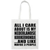 All I Care About Is My Nederlandse Kooikerhondje - Tote Bag White