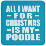 All I Want For Christmas Is My Poodle - Coaster