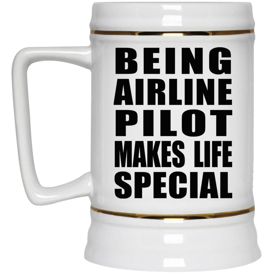 Being Airline Pilot Makes Life Special - Beer Stein
