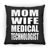 Mom Wife Medical Technologist - Throw Pillow Black