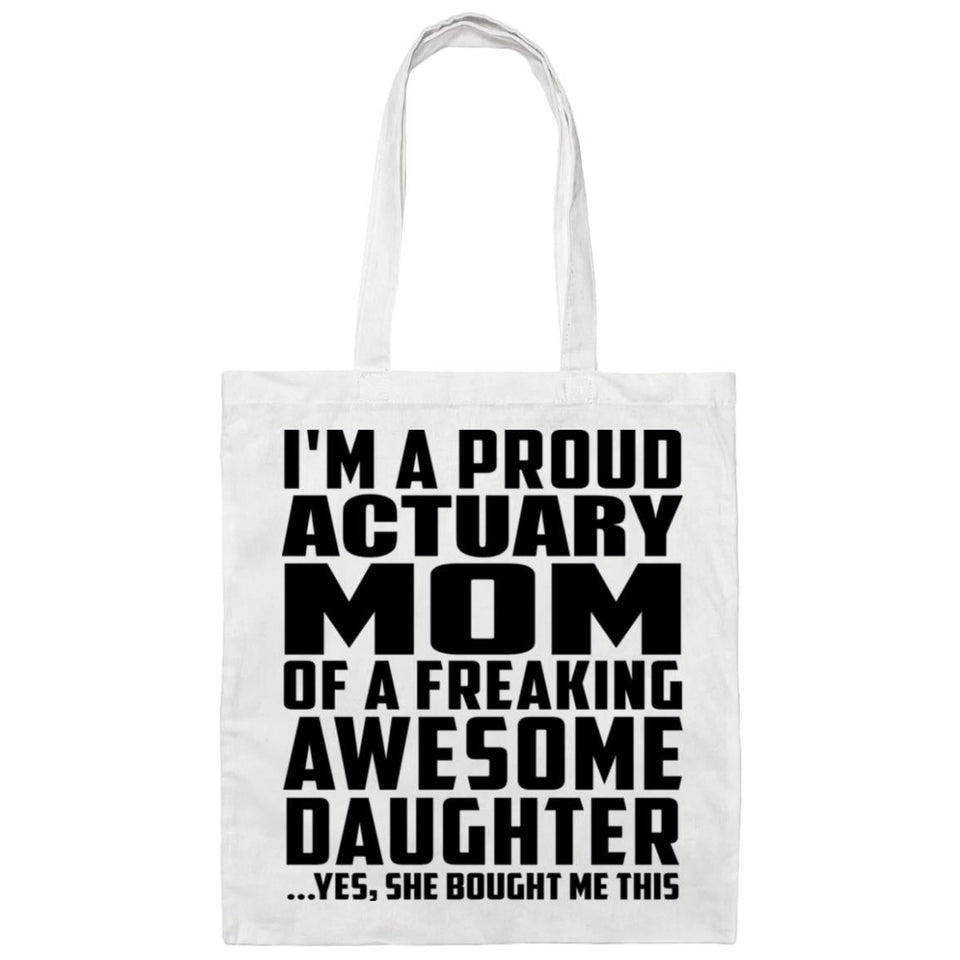 Proud Actuary Mom Of Awesome Daughter - Tote Bag White