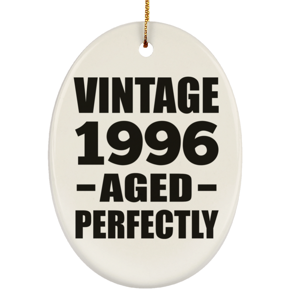 28th Birthday Vintage 1996 Aged Perfectly - Oval Ornament