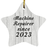 Machine Repairer Since 2023 - Star Ornament F