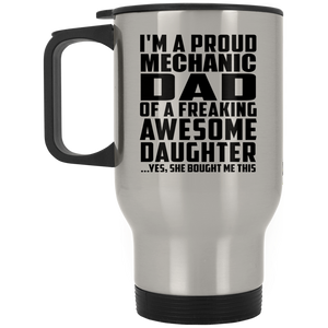 Proud Mechanic Dad Of Awesome Daughter - Silver Travel Mug