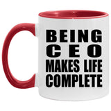 Being CEO Makes Life Complete - 11oz Accent Mug Red
