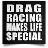 Drag Racing Makes Life Special - Poster Square