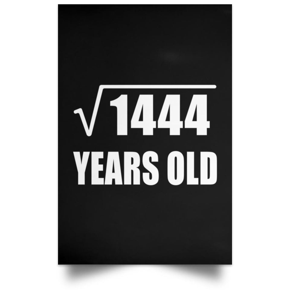 38th Birthday Square Root of 1444 Years Old - Poster Portrait