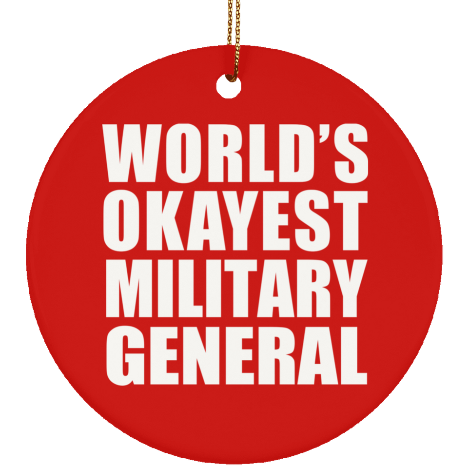 World's Okayest Military General - Circle Ornament