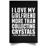 I Love My Girlfriend More Than Collecting Crystals - Poster Portrait