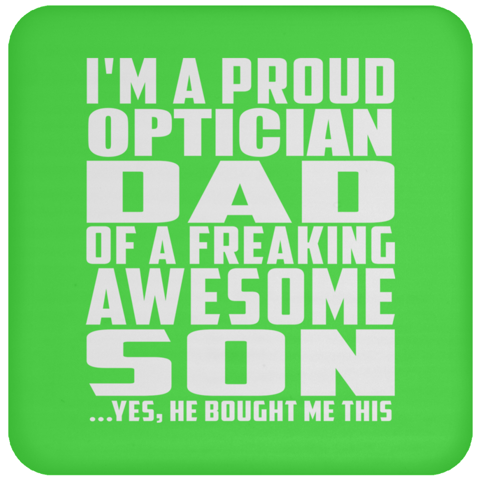 Proud Optician Dad Of Awesome Son - Drink Coaster