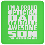 Proud Optician Dad Of Awesome Son - Drink Coaster