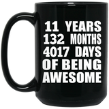 11th Birthday 11 Years 132 Months 4017 Days Of Awesome - 15oz Coffee Mug Black