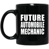 Future Automobile Mechanic - 11oz Coffee Mug Black