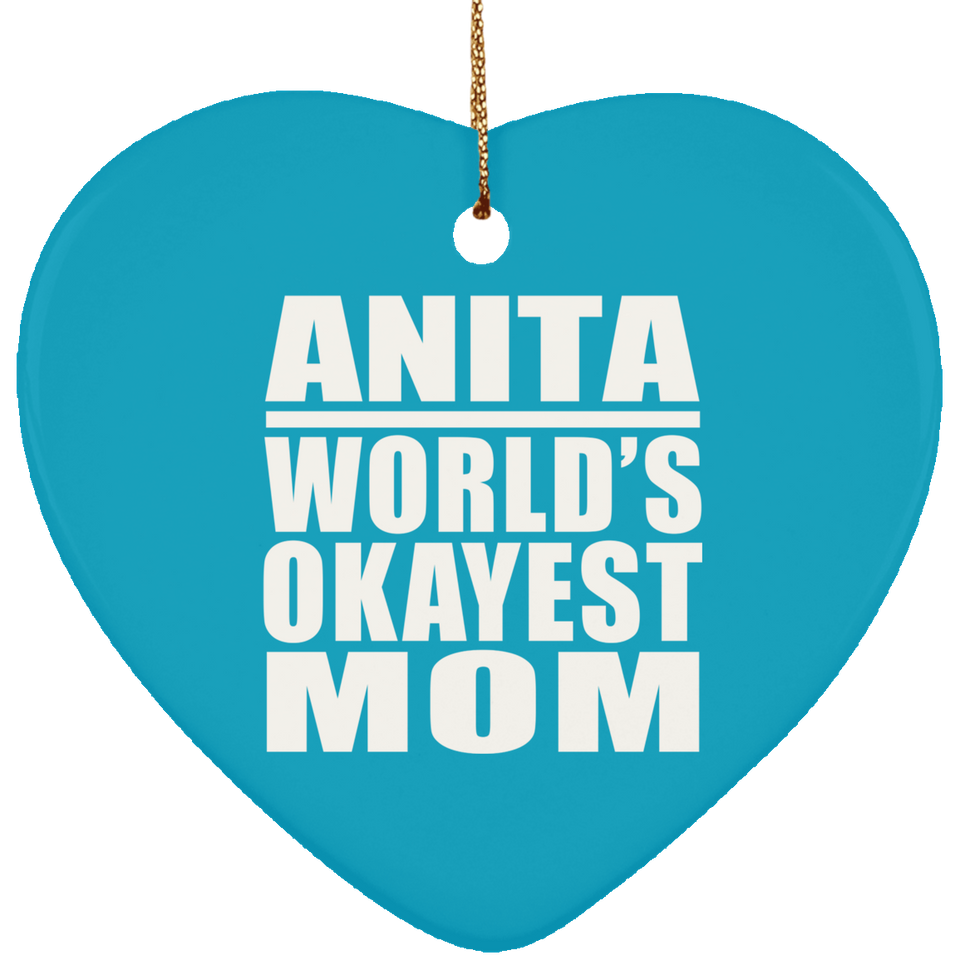 Anita World's Okayest Mom - Heart Ornament