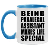 Being Paralegal Assistant Makes Life Special - 11oz Accent Mug Blue