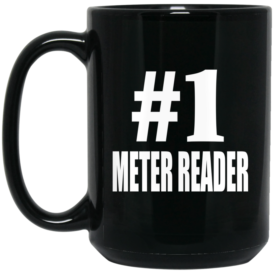 Number One #1 Meter Reader - 15 Oz Coffee Mug Black