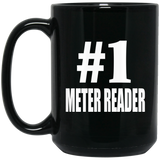 Number One #1 Meter Reader - 15 Oz Coffee Mug Black